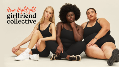 Hero Highlight: Girlfriend Collective